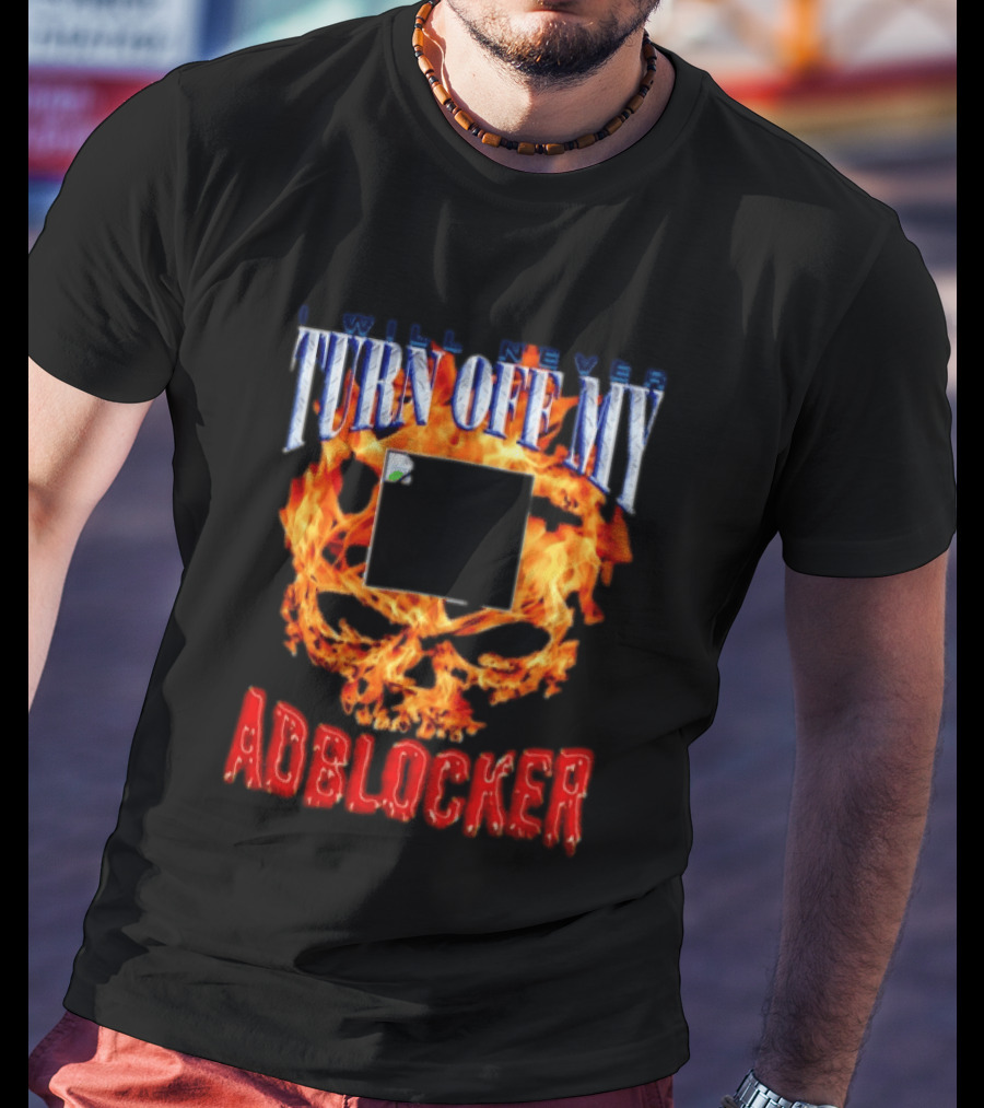 I Will Never Turn Off My Adblocker Flaming Skull T-Shirt