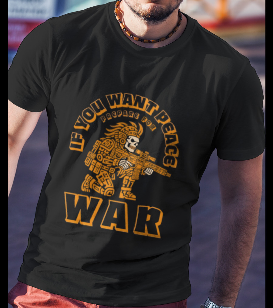 If You Want Peace Prepare For War Aztec Skull Sniper Tactical Warrior T-Shirt
