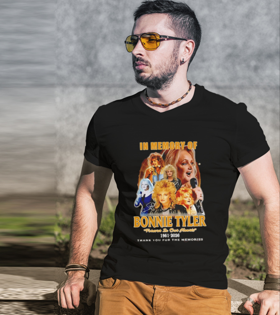 In Memory Of Bonnie Tyler 1951 2026 Forever In Our Hearts Thank You For The Memories T-Shirt
