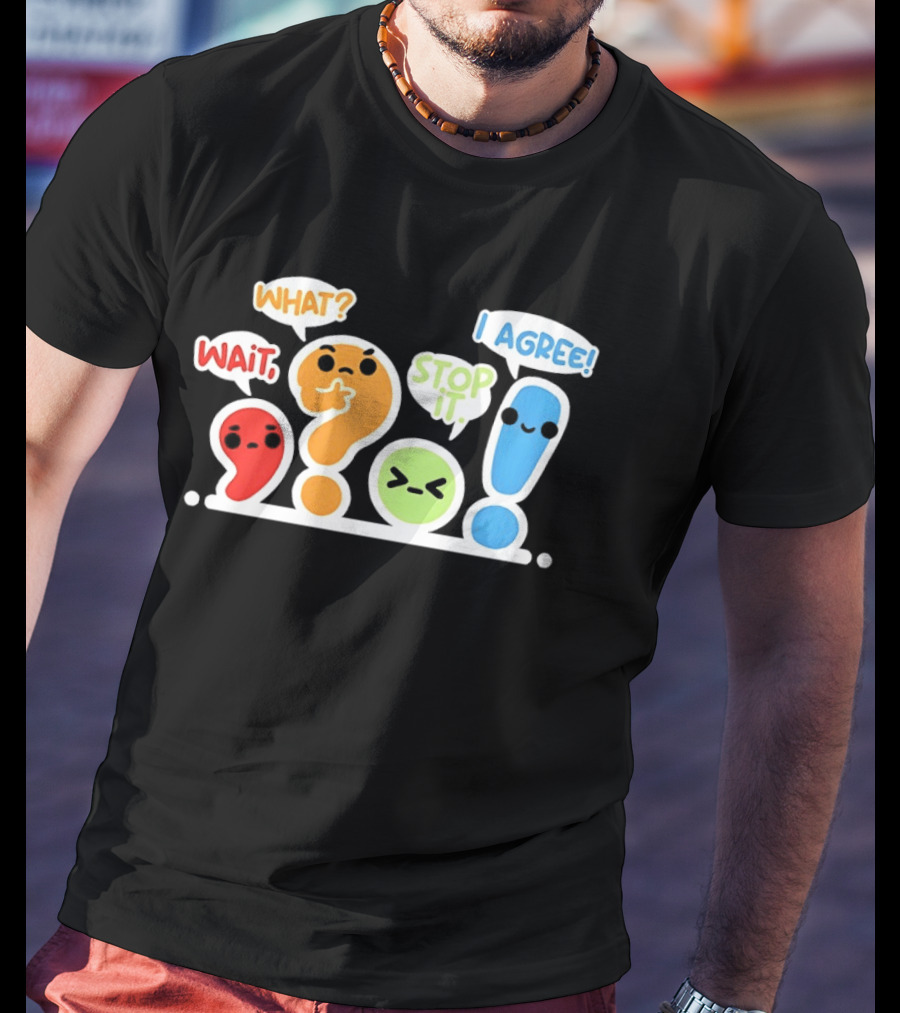 WAIT WHAT STOP IT I AGREE Punctuation Marks Question And Exclamation Cartoon Characters T-Shirt