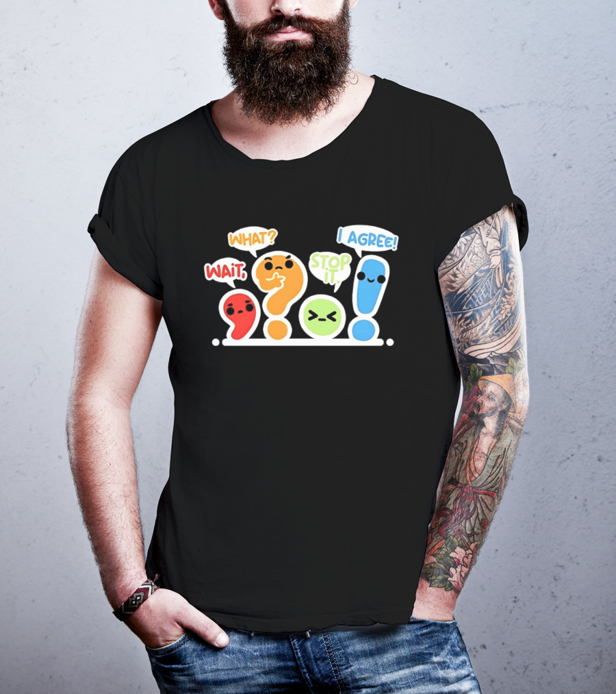 WAIT WHAT STOP IT I AGREE Punctuation Marks Question And Exclamation Cartoon Characters T-Shirt