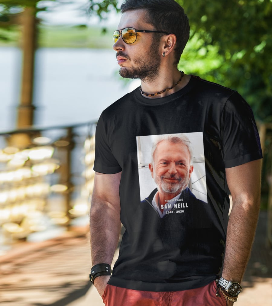 Rest In Peace Sam Neill 1947 2026 T-Shirt