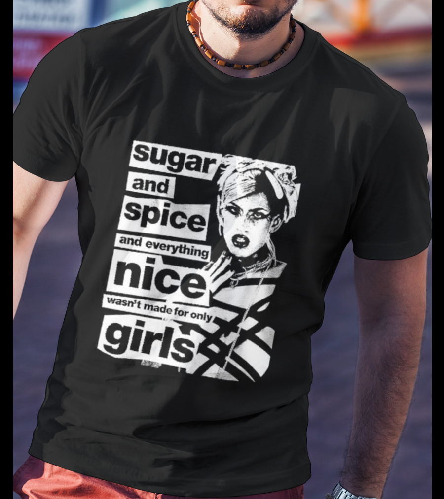 Sugar And Spice And Everything Nice Wasn't Made For Only Girls Manga Anime T-Shirt