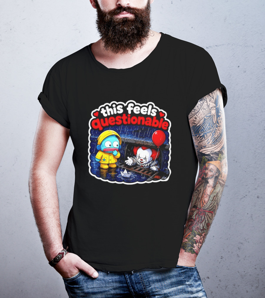 This Feels Questionable Pennywise And Fish Red Balloon T-Shirt