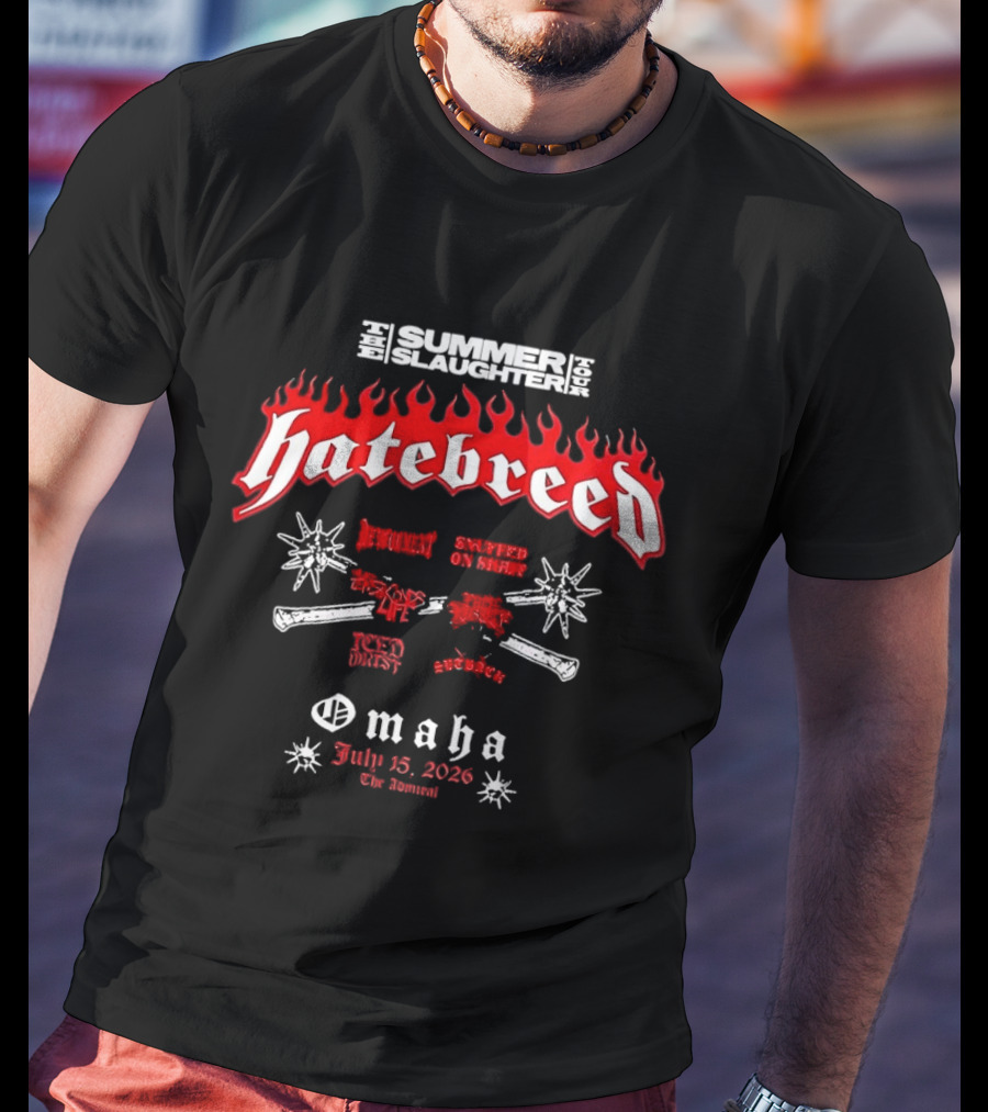 Hatebreed Summer Slaughter Tour Omaha July 25 2026 Flames Flyer The Admiral T-Shirt