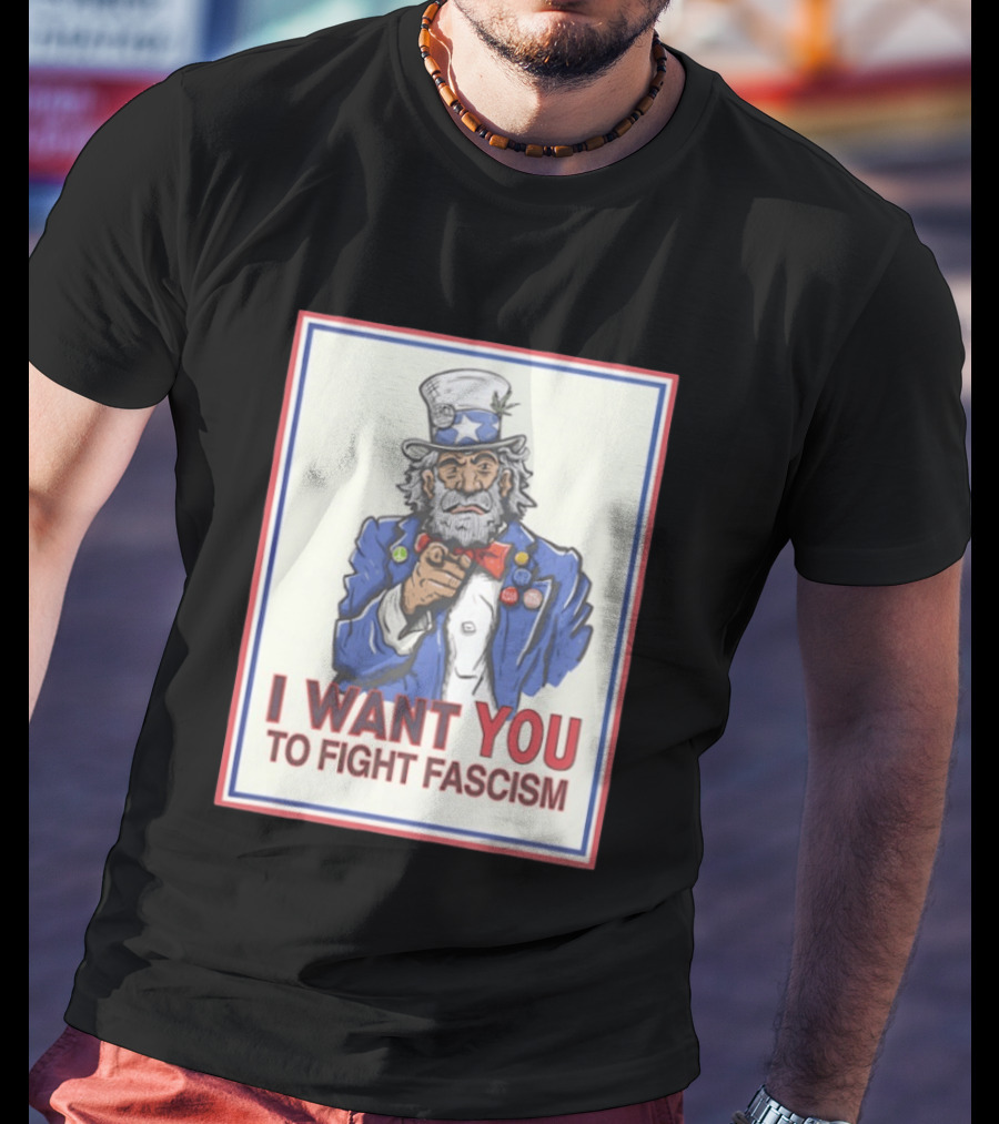 Uncle Sam I Want You To Fight Fascism Style Image T-Shirt