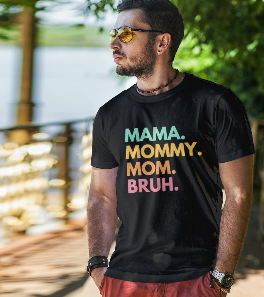 Mama Mommy Mom Bruh Mother's Day Multicolor Text Fun Mother's Day T-Shirt