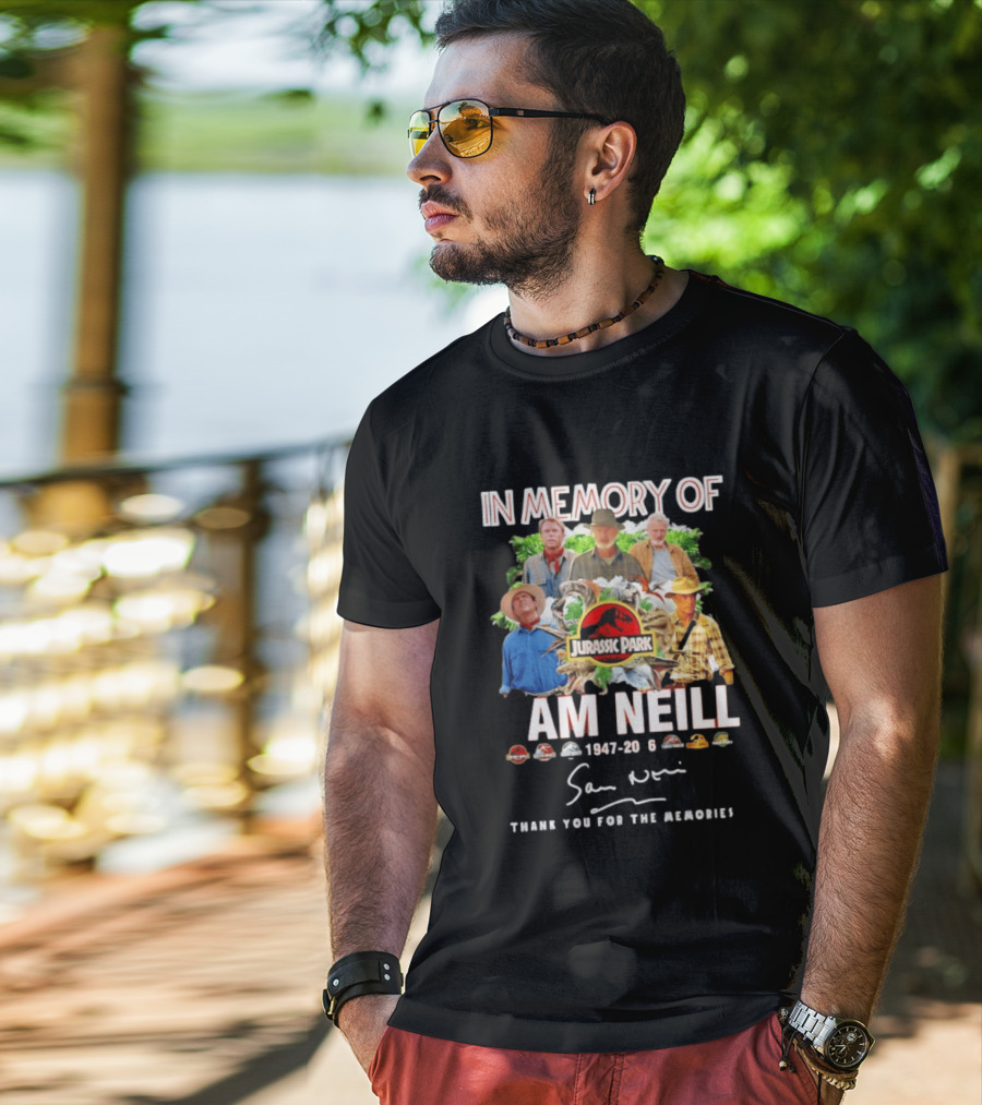 In Memory Of Sam Neill 1947 2026 Thank You For The Memories Jurassic Park Signatures T-Shirt