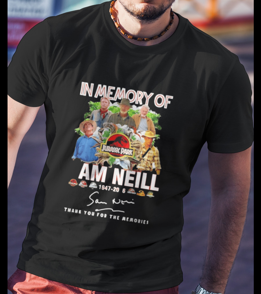In Memory Of Sam Neill 1947 2026 Thank You For The Memories Jurassic Park Signatures T-Shirt