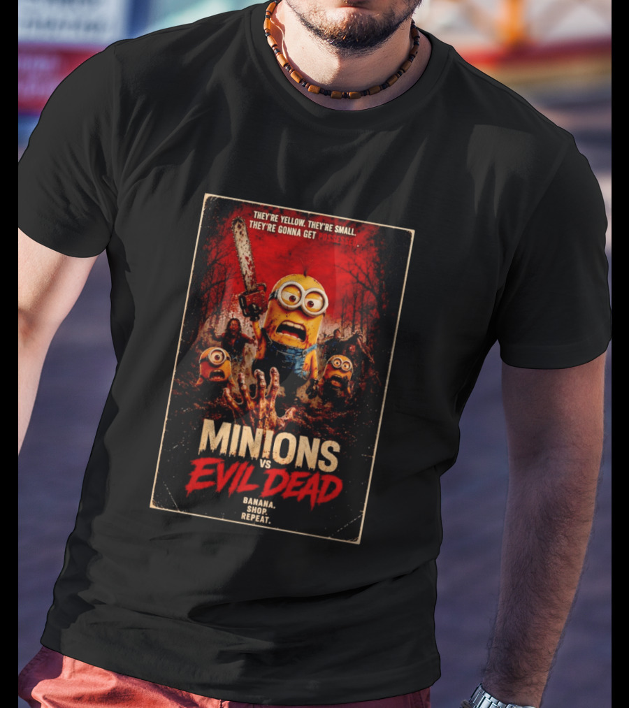 Minions Vs Evil Dead They're Yellow Small They're Gonna Get Possessed Banana Shop Repeat T-Shirt