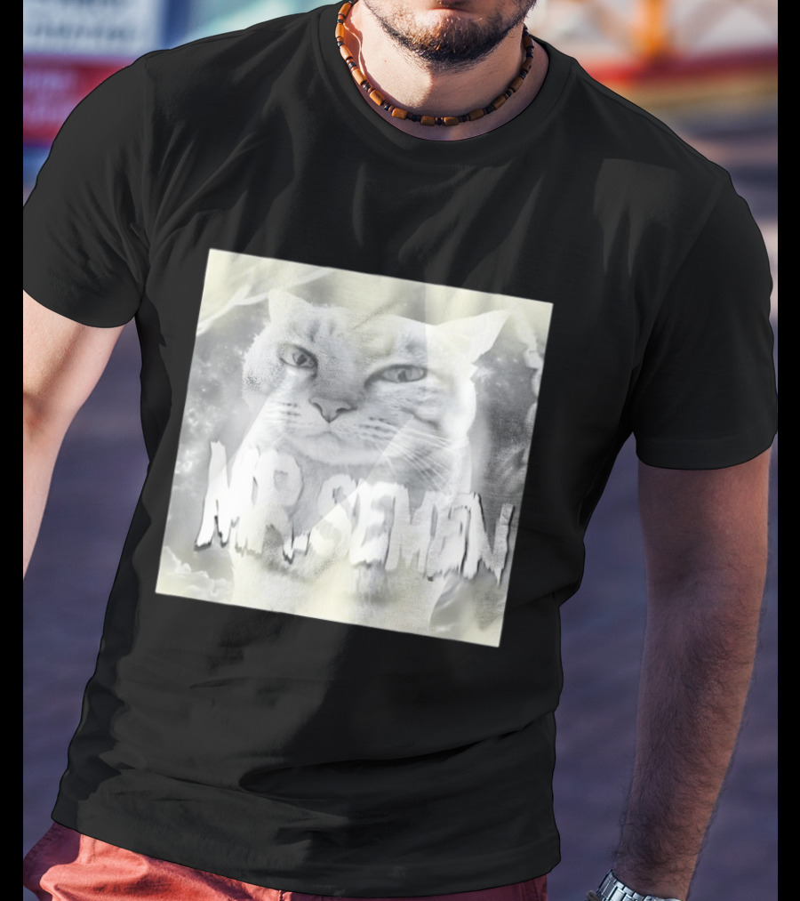 Mr. Semen Cat Meme Humor Text And Image T-Shirt