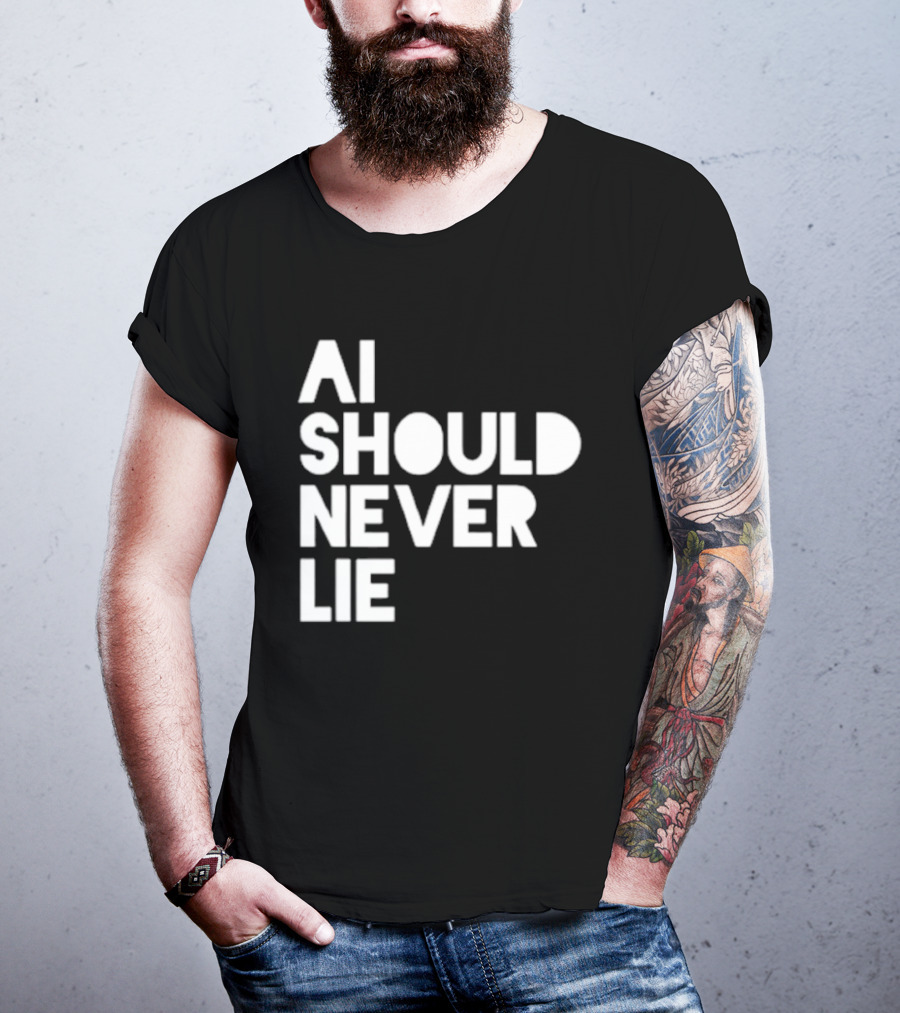 AI Should Never Lie T-Shirt