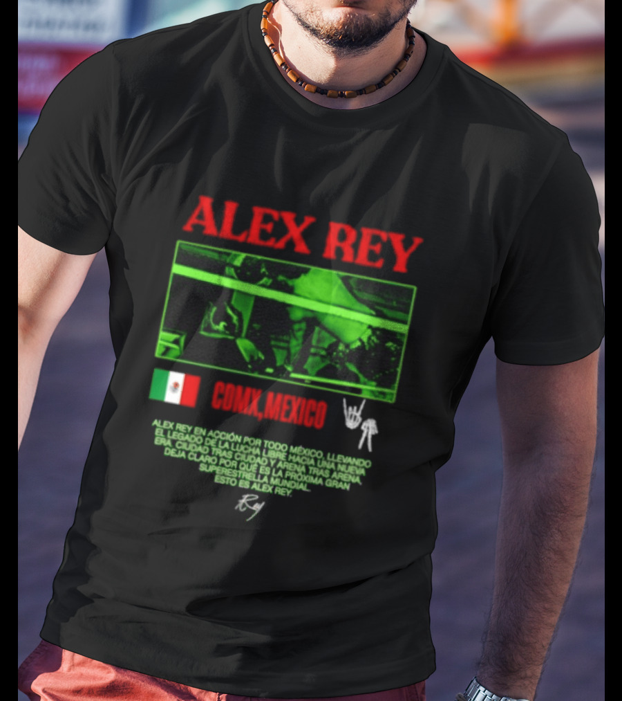 Alex Rey Lucha Libre CDMX Mexico Acción Superestrella Luchador T-Shirt