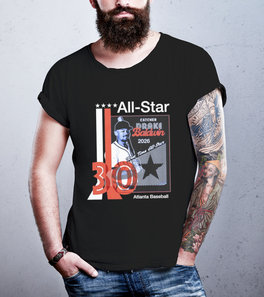 Drake Baldwin 30 Catcher Atlanta Braves 2026 First Time MLB All Star T-Shirt