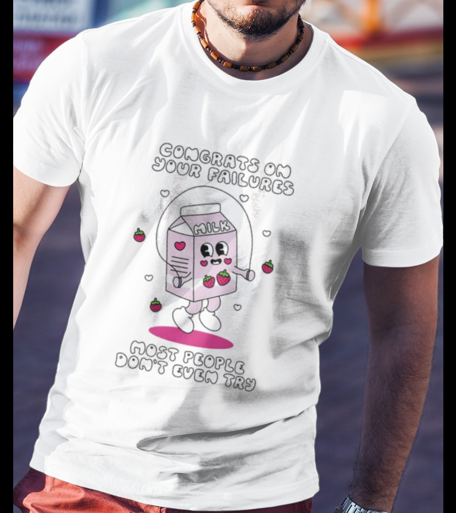 Congrats On Your Failures Cute Strawberry Milk Carton Jump Rope Most People Don't Even Try T-Shirt