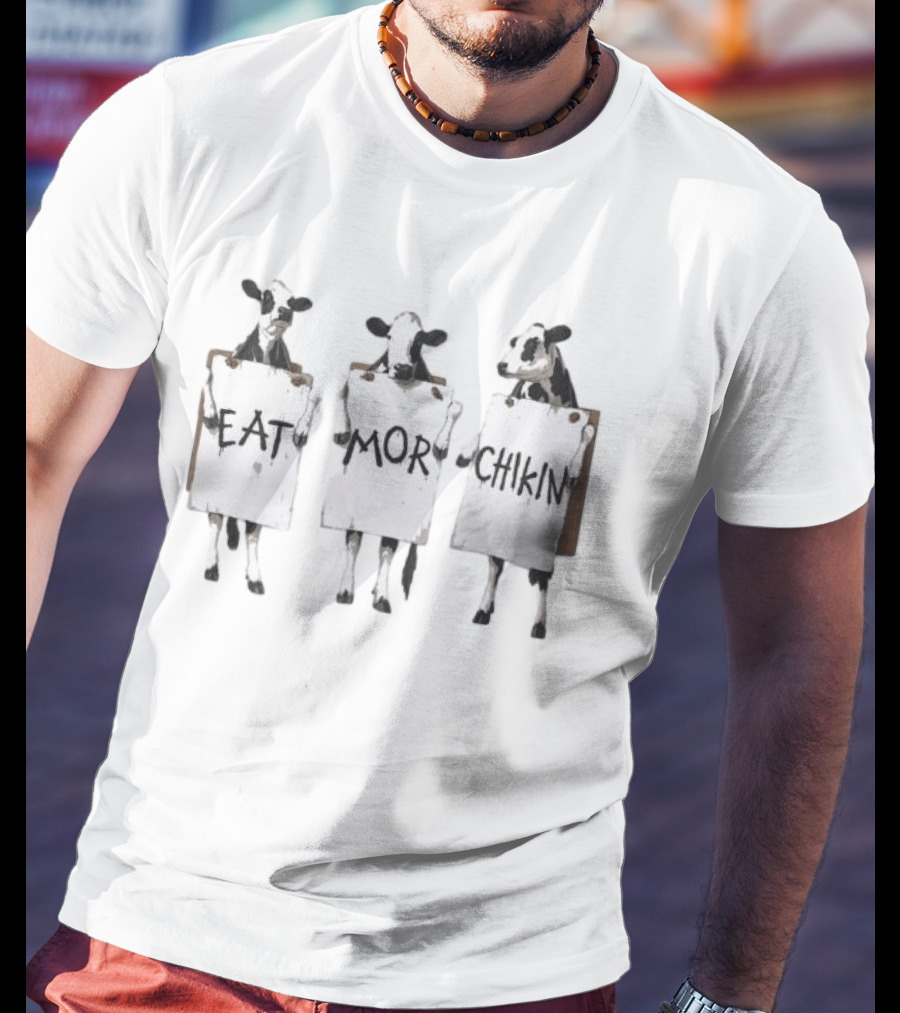 Cow Eat Mor Chikin Funny Cows With Signs T-Shirt