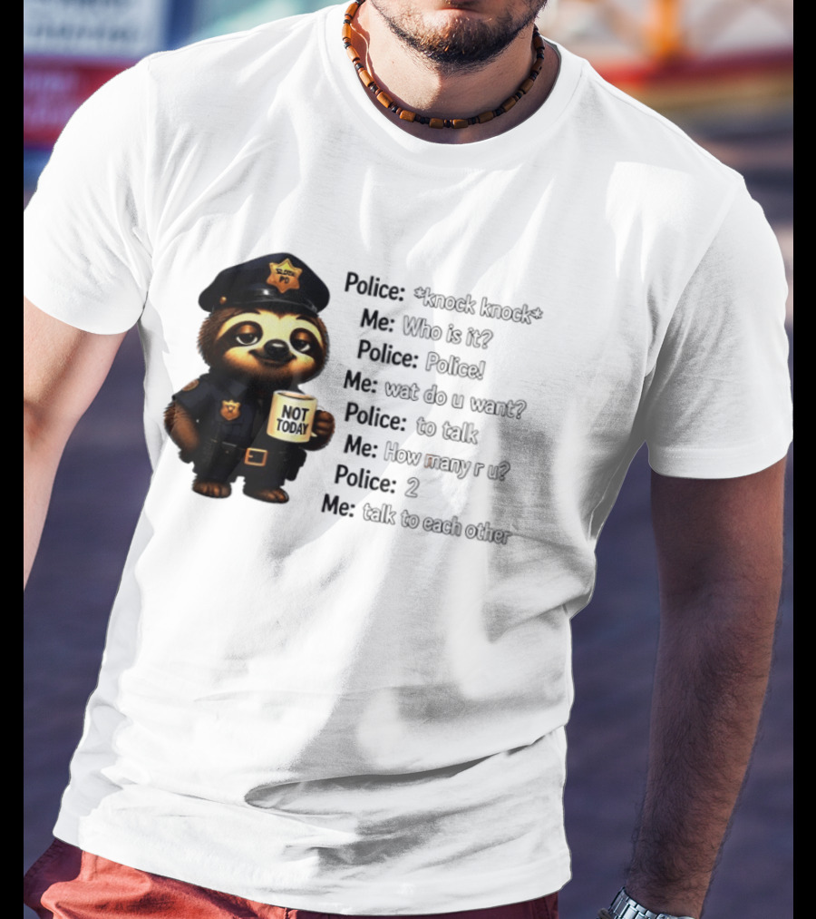 Knock Knock Police Joke Sloth Officer Hot Today Cartoon T-Shirt