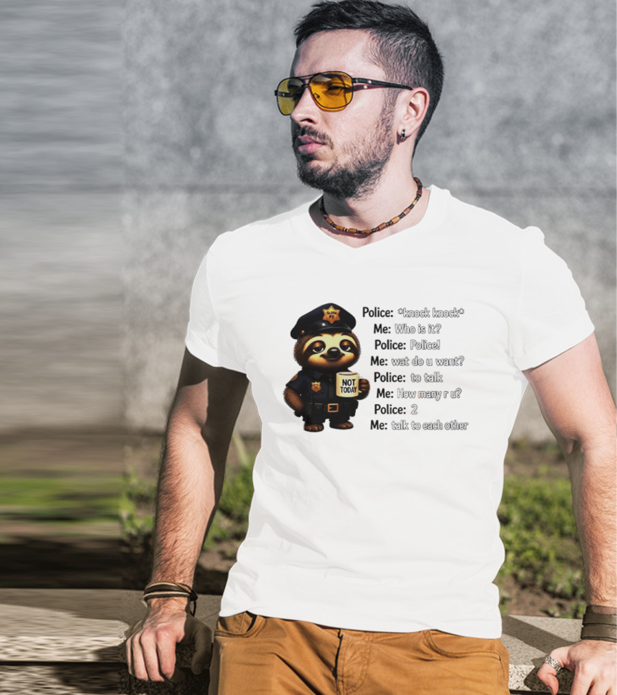 Knock Knock Police Joke Sloth Officer Hot Today Cartoon T-Shirt