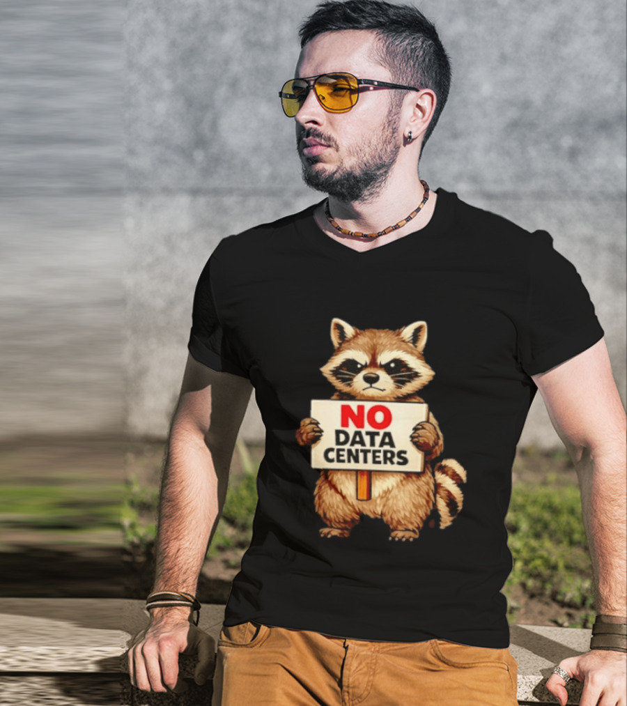 Raccoon Holding No Data Centers Sign Anti Tech Message T-Shirt