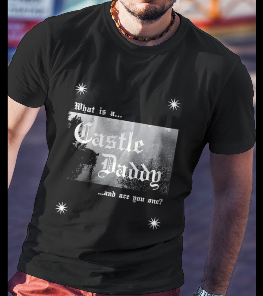 Castle Daddy Inquiry Are You One Of Them? T-Shirt