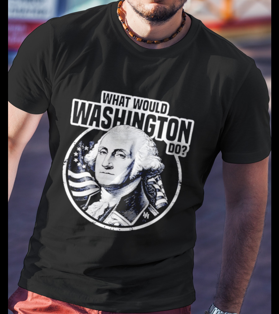 What Would Washington Do George Washington Flag Circle T-Shirt