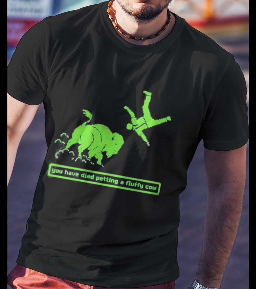 You Have Died Petting A Fluffy Cow Cartoon Humor Green Buffalo T-Shirt