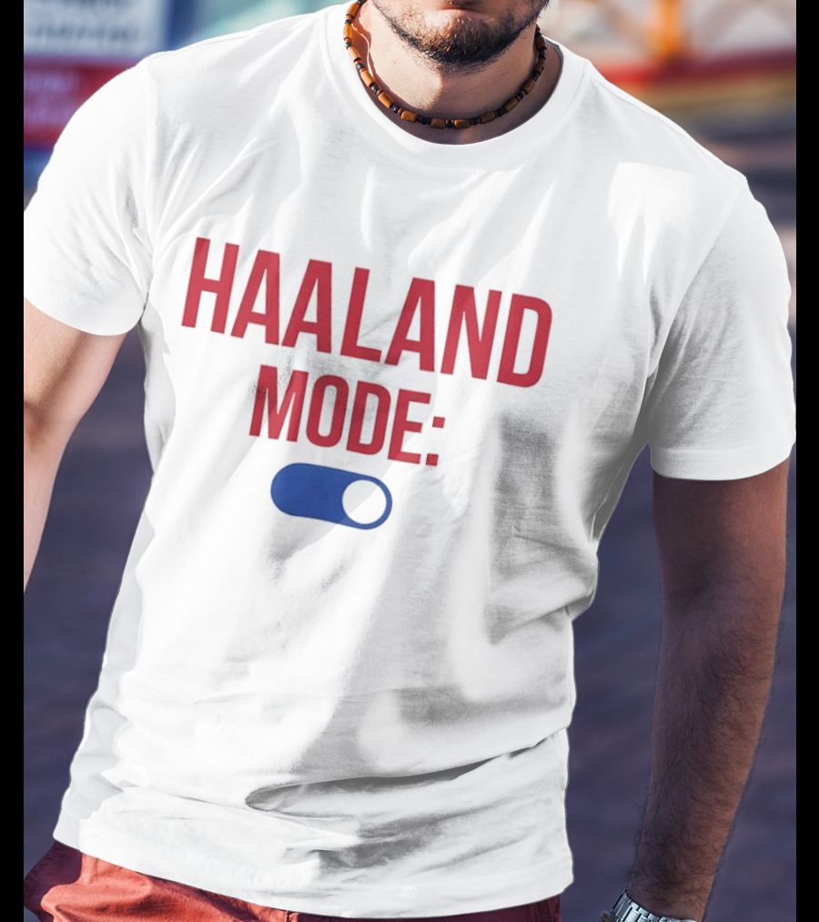 Haaland Mode On Switch T-Shirt