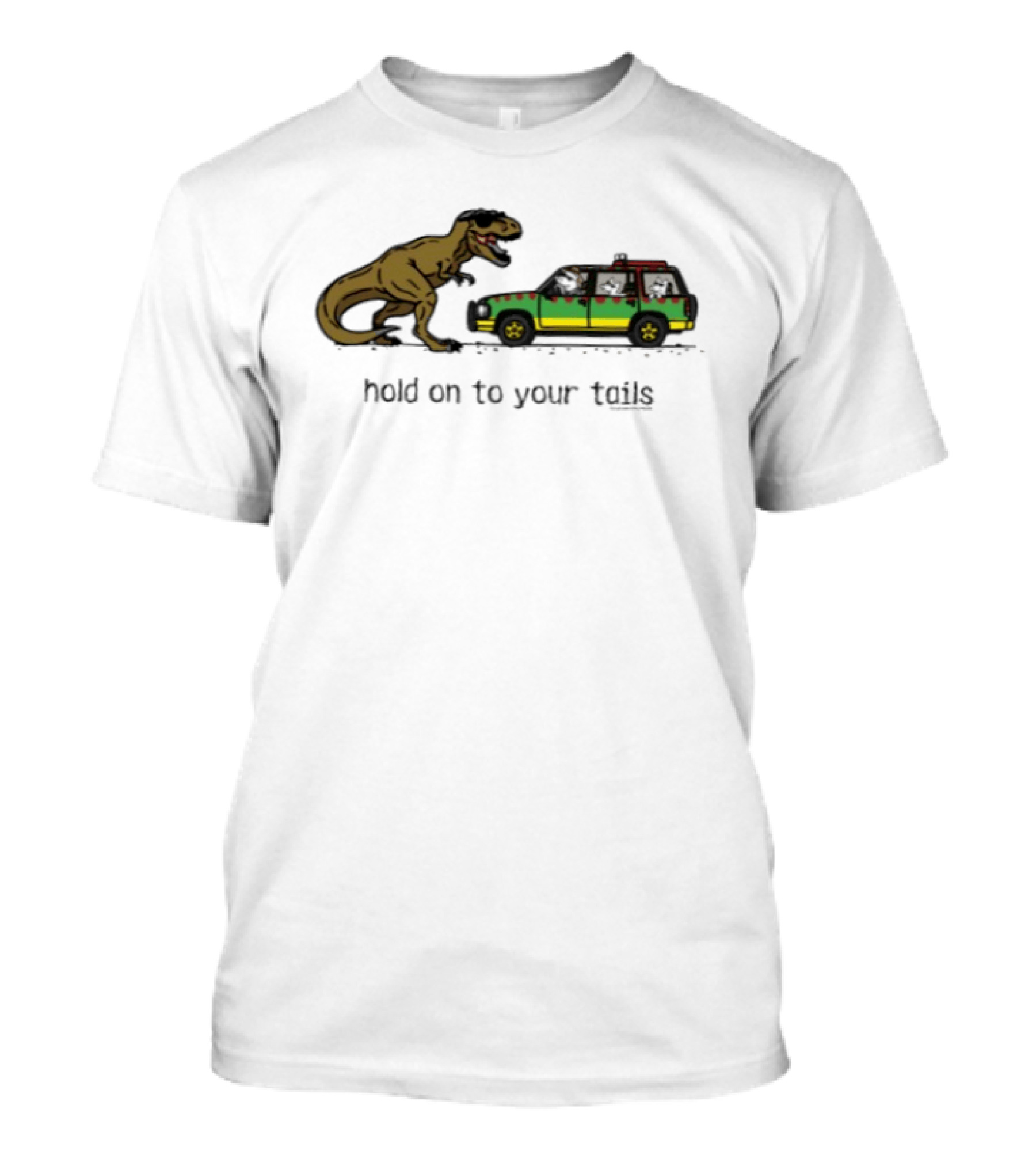 Hold On To Your Tails Dinosaur Chasing Jeep With Dogs T-Shirt