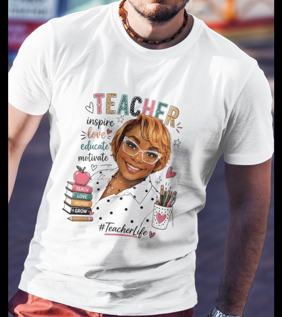 Teacher Inspire Love Educate Motivate #TeacherLife T-Shirt