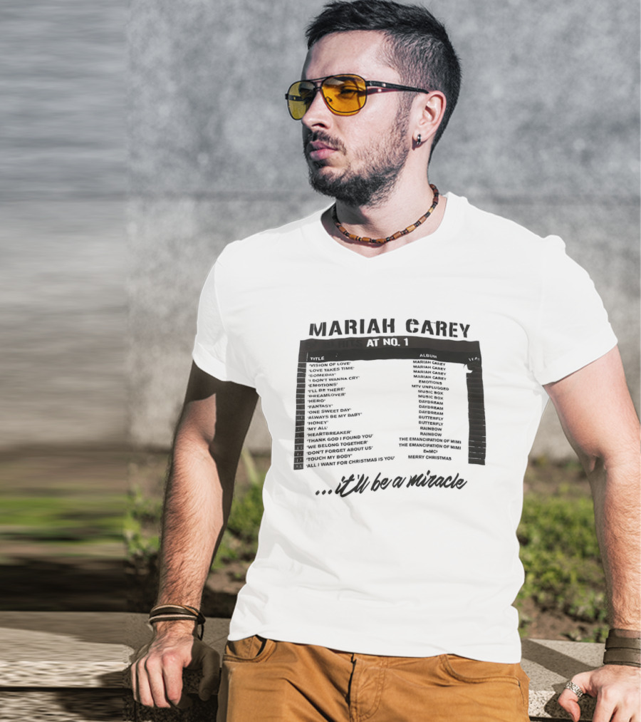 Mariah Carey 19 Hits At No 1 Tracklist It'll Be A Miracle T-Shirt