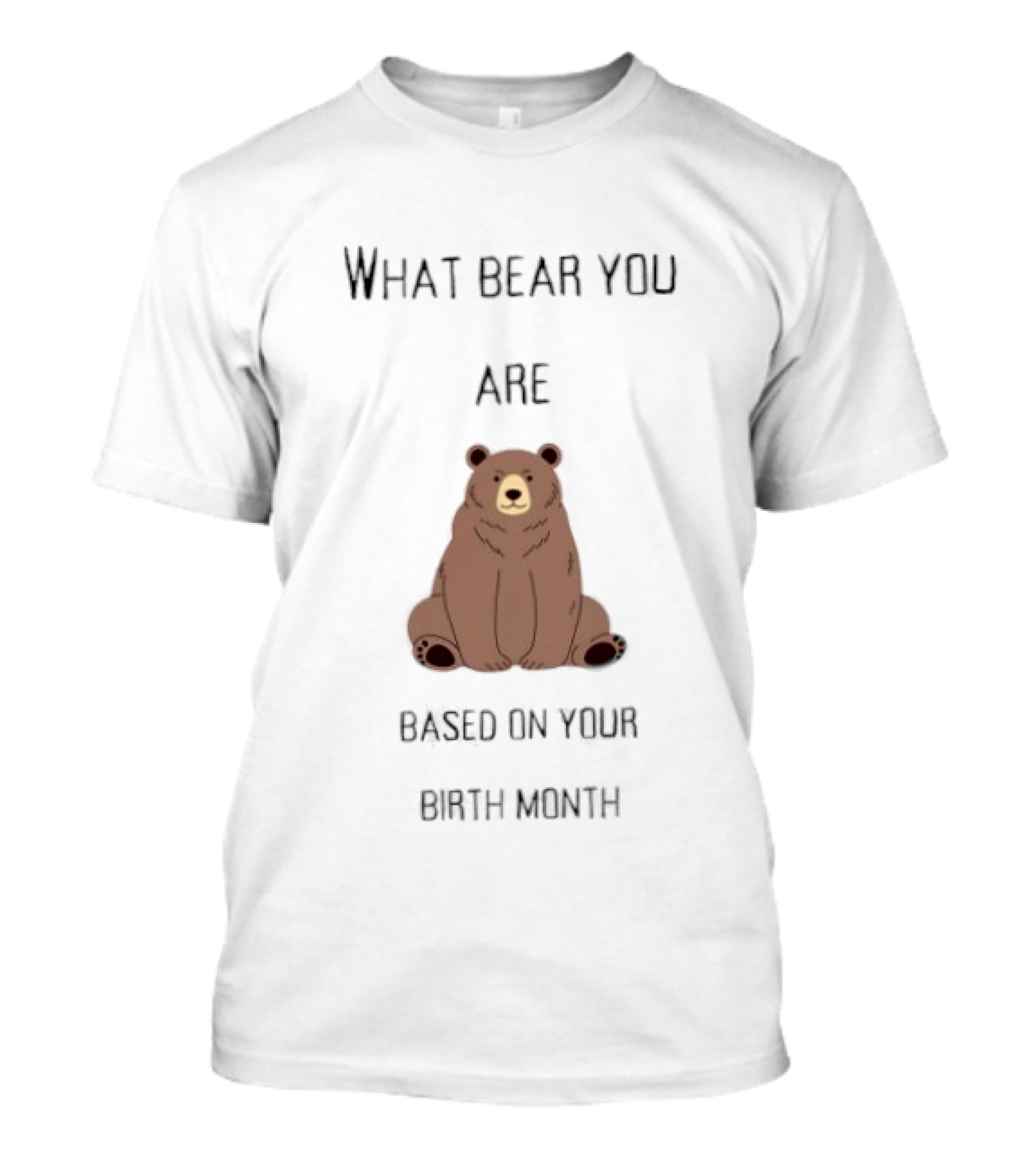 What Bear You Are Based On Your Birth Month Bear Chart T-Shirt
