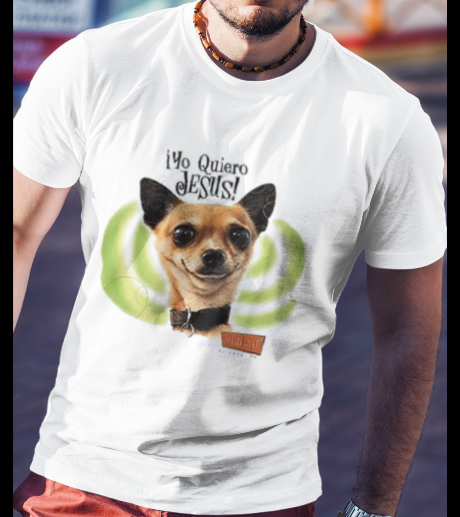 Yo Quiero Jesus Chihuahua Dog With Green Background And Sedent Message T-Shirt