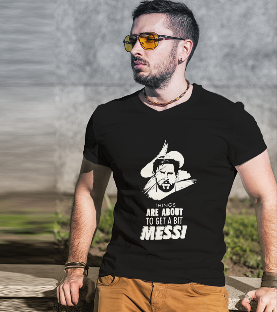 Things Are About To Get A Bit Messi Face Sketch T-Shirt