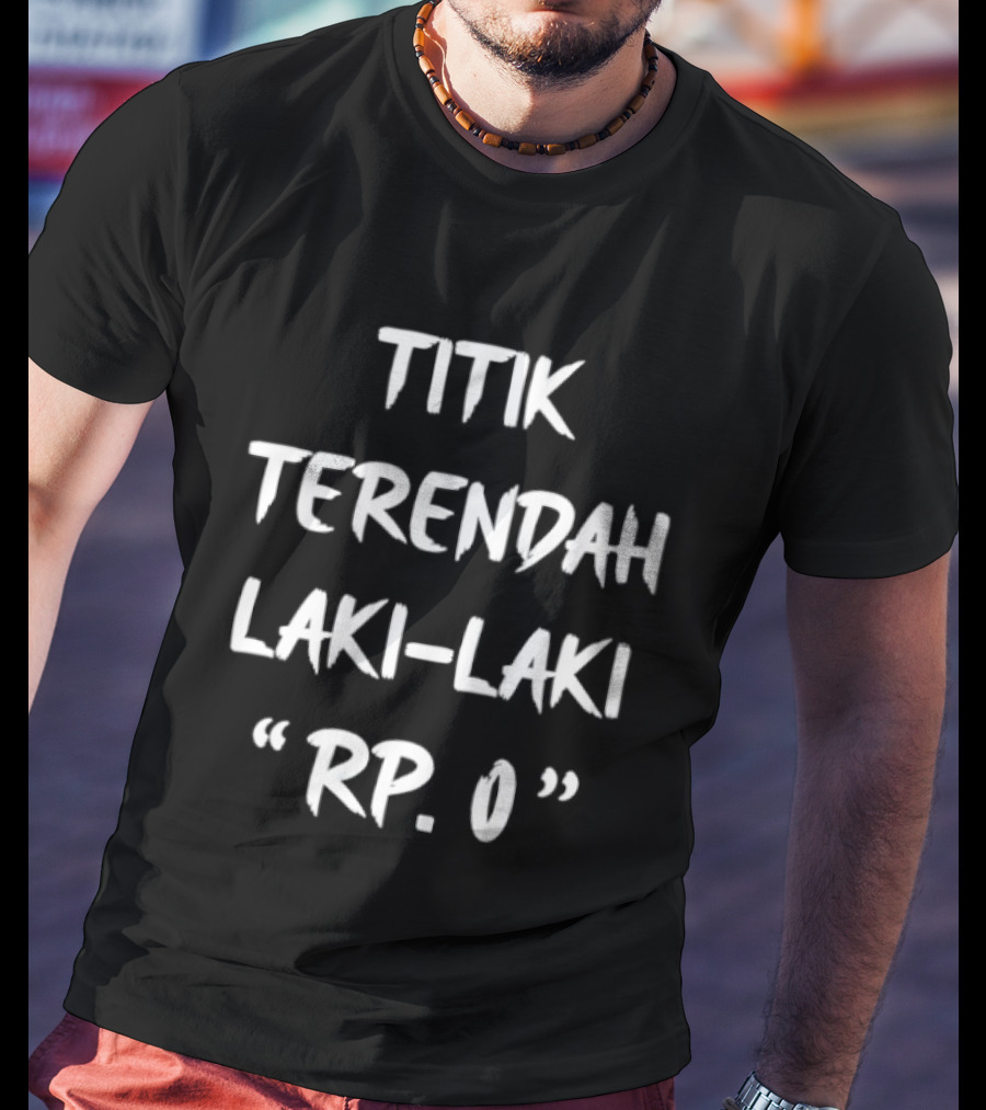 Titik Terendah Laki Laki RP 0 Kata Kata T-Shirt