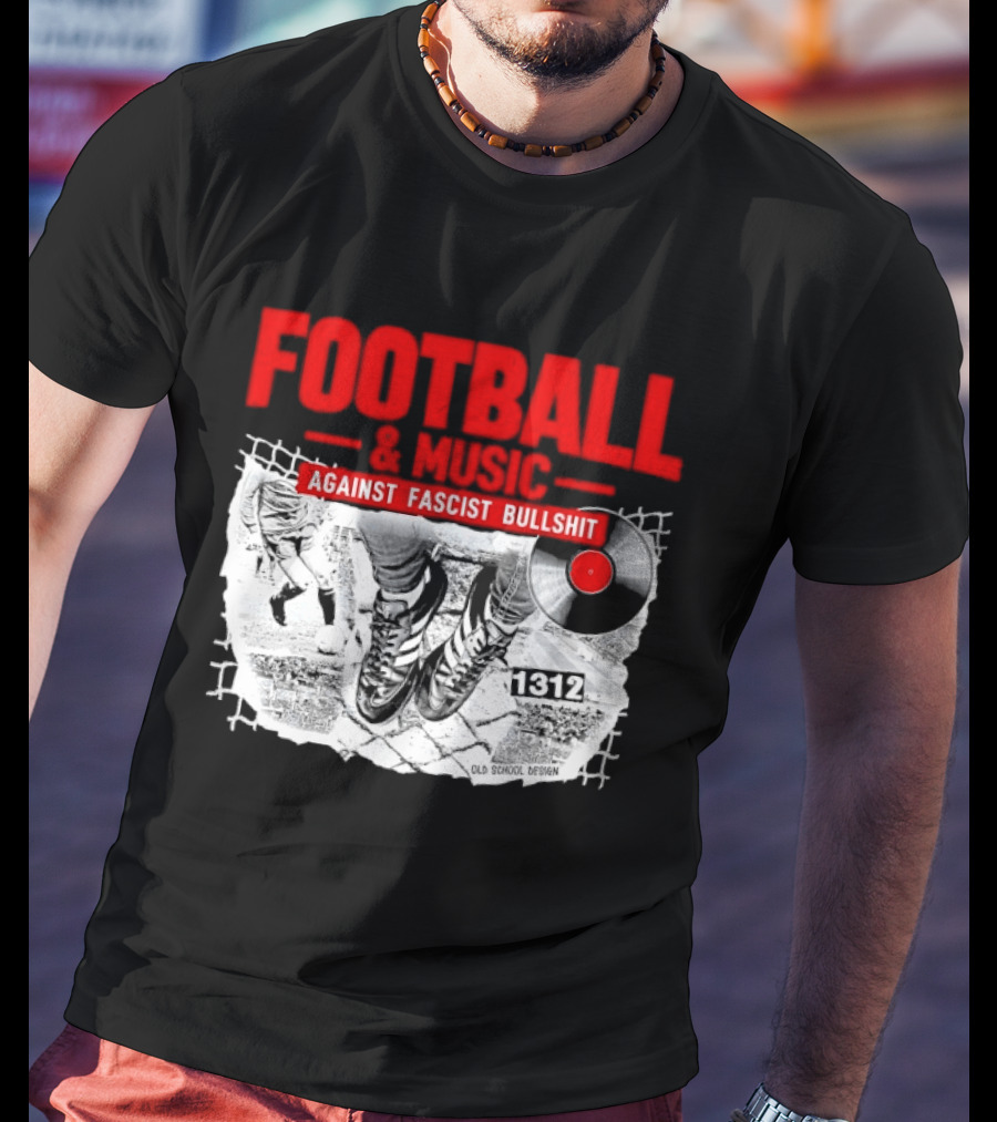 Football And Music Against Fascist Bullshit Vinyl Record 1312 T-Shirt