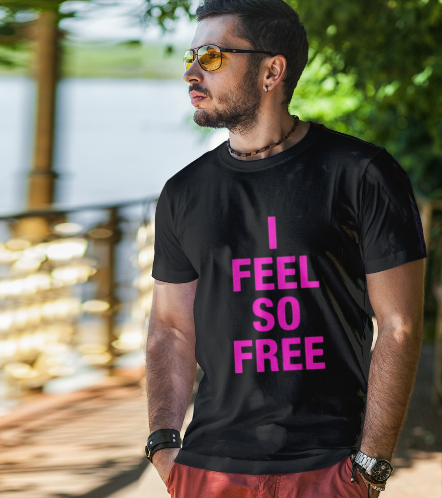 I Feel So Free Bold Pink T-Shirt