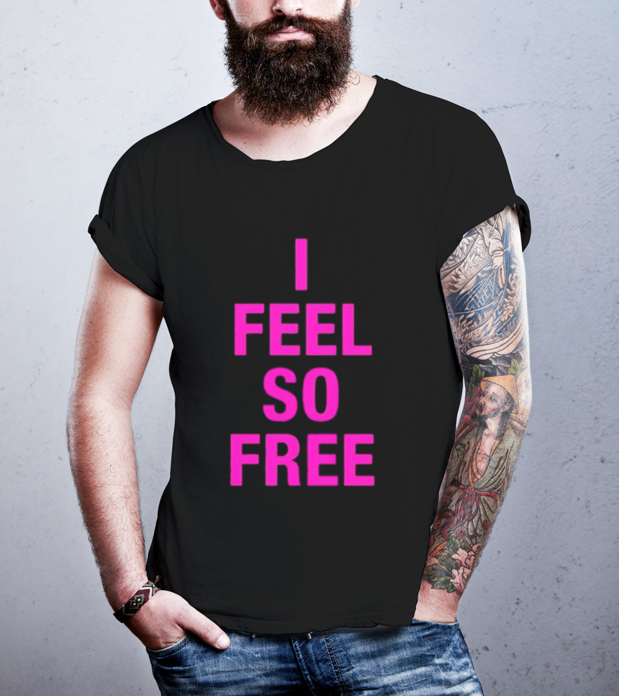 I Feel So Free Bold Pink T-Shirt