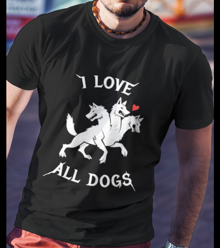 I Love All Dogs Cerberus Three Headed Mythical Canine T-Shirt