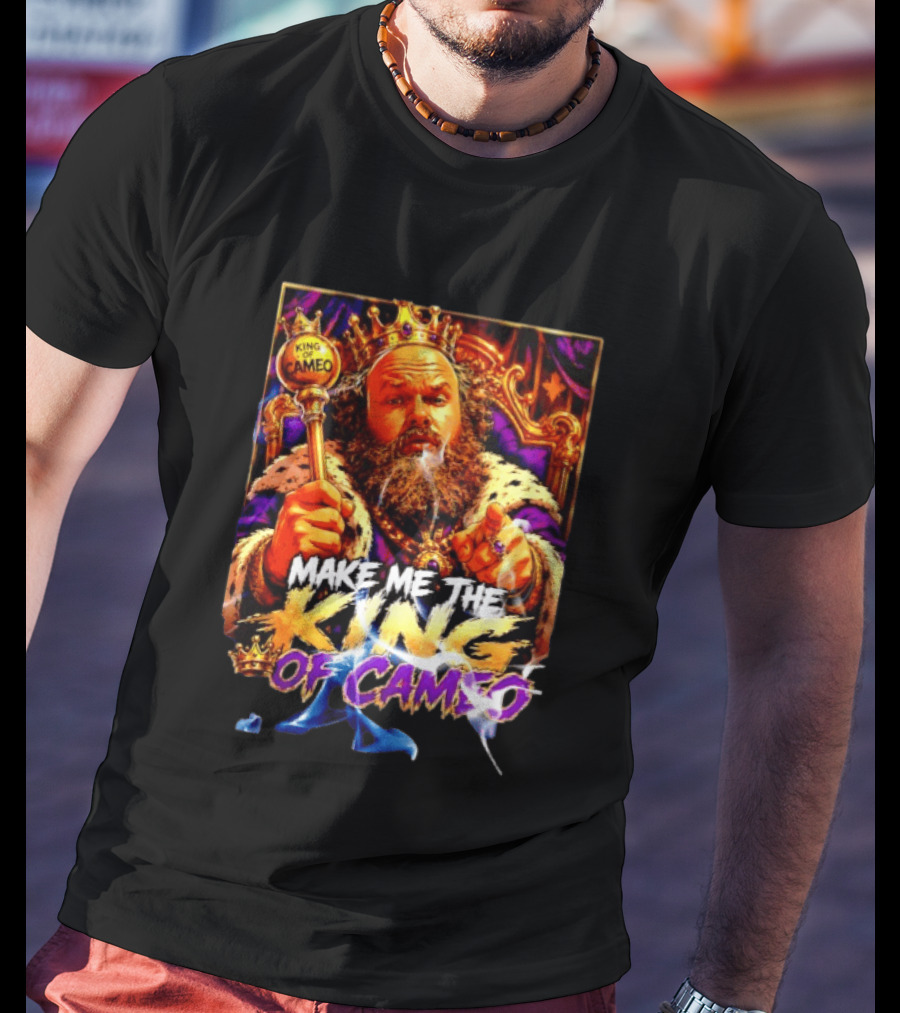 Make Me The King Of Cameo James Oja Jr Crowned Royalty T-Shirt