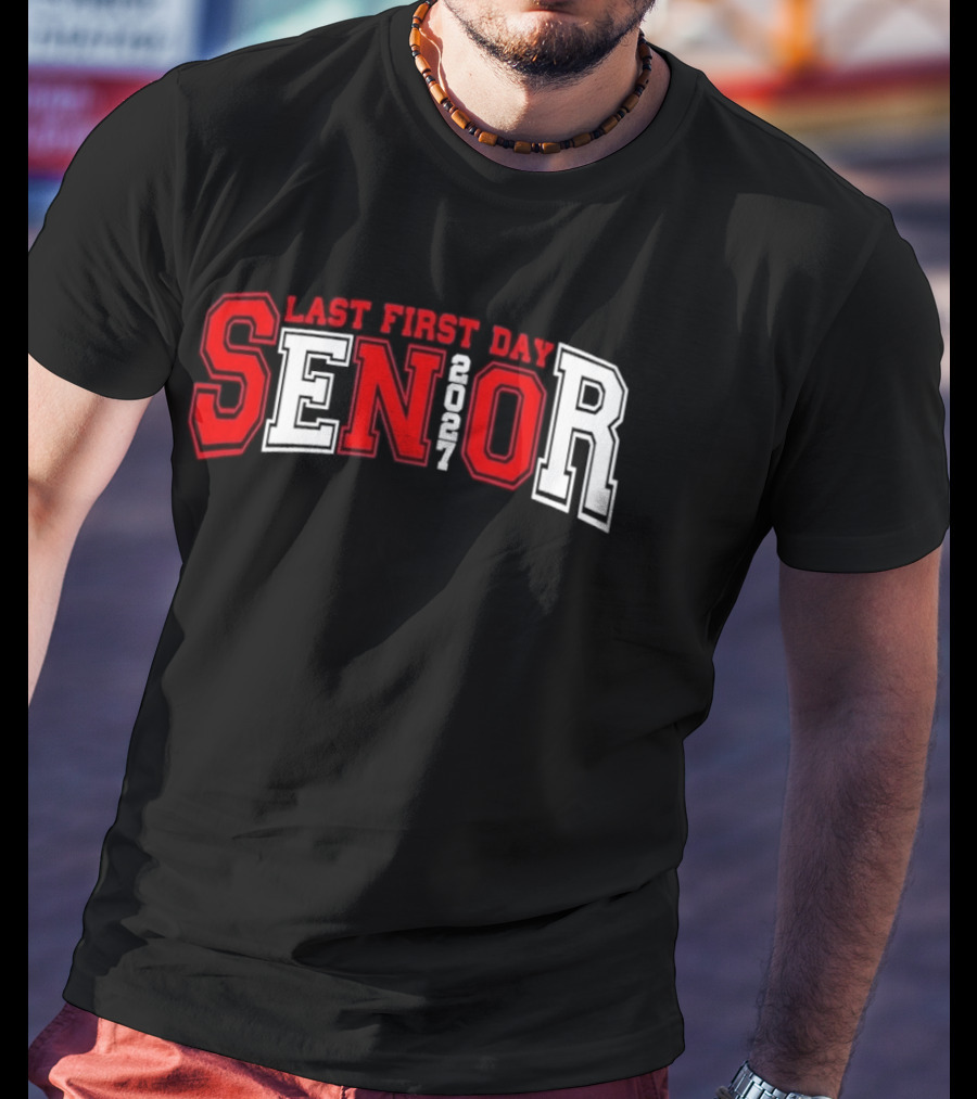 Last First Day Senior 2027 T-Shirt