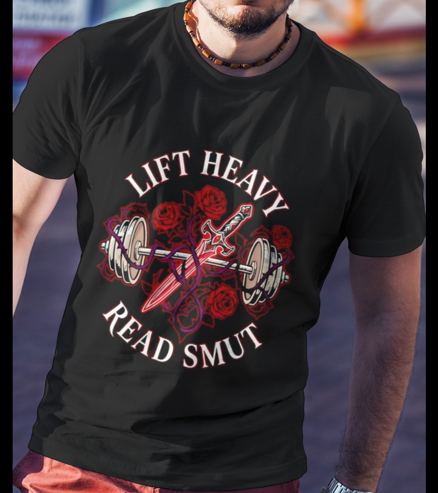 Lift Heavy Read Smut Sword And Barbell Roses T-Shirt