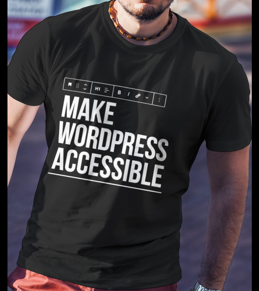 Make WordPress Accessible Accessibility T-Shirt