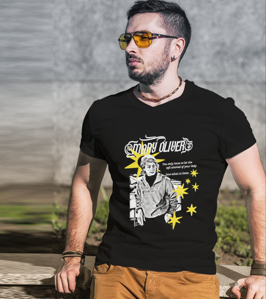 Mary Oliver Let The Soft Animal Of Your Body Love What It Loves Stars T-Shirt