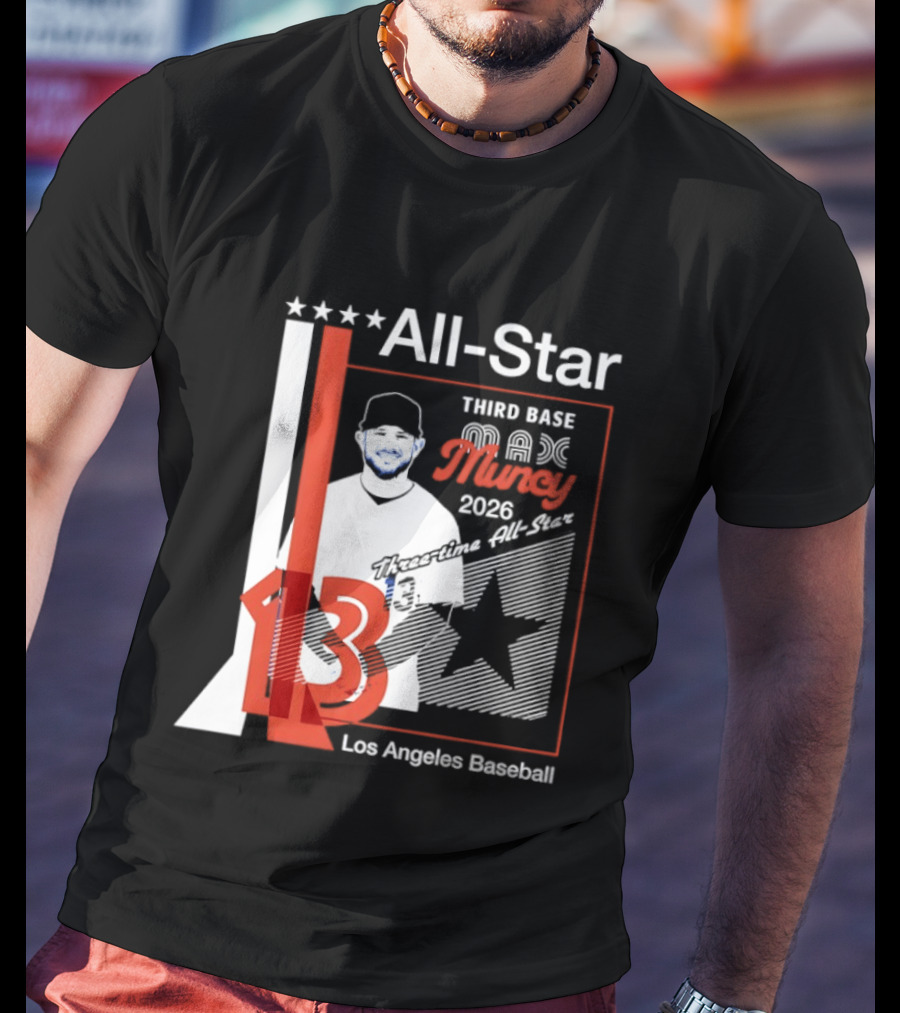 Los Angeles Baseball Max Muncy 13 Third Base All Star 2026 T-Shirt