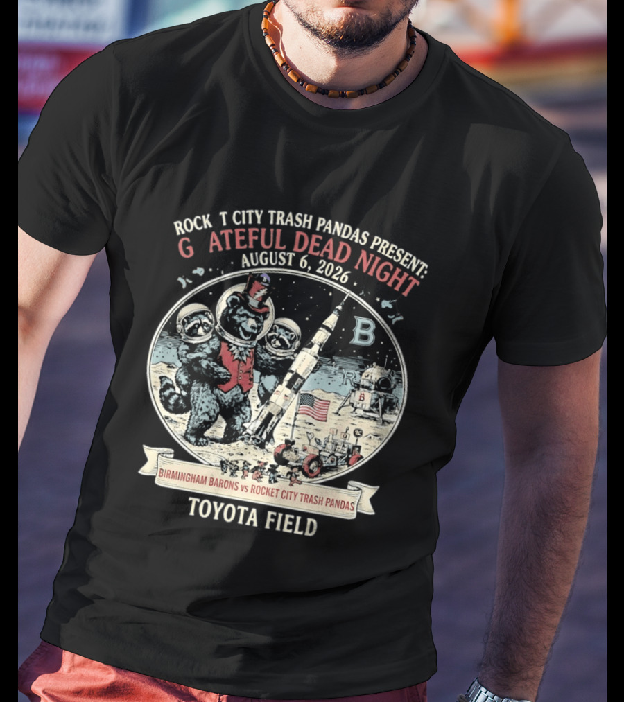 Birmingham Barons Vs Rocket City Trash Pandas Grateful Dead Night August 6 2026 Toyota Field T-Shirt