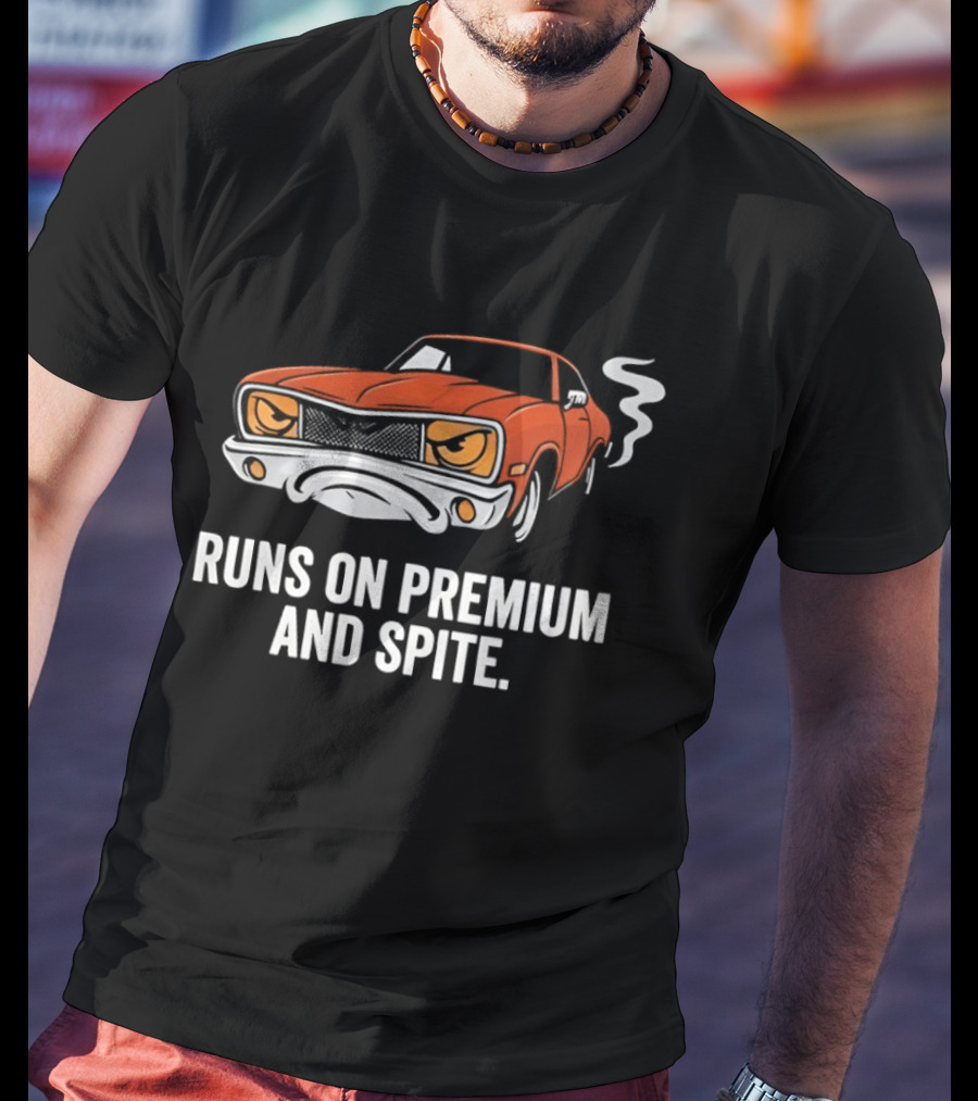 Runs On Premium And Spite Muscle Car T-Shirt