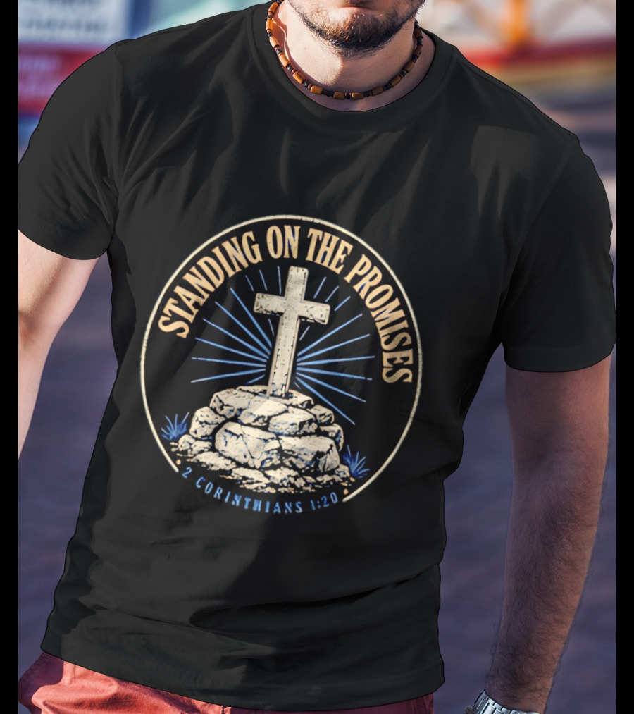 Standing On The Promises Cross 2 Corinthians 1:20 T-Shirt