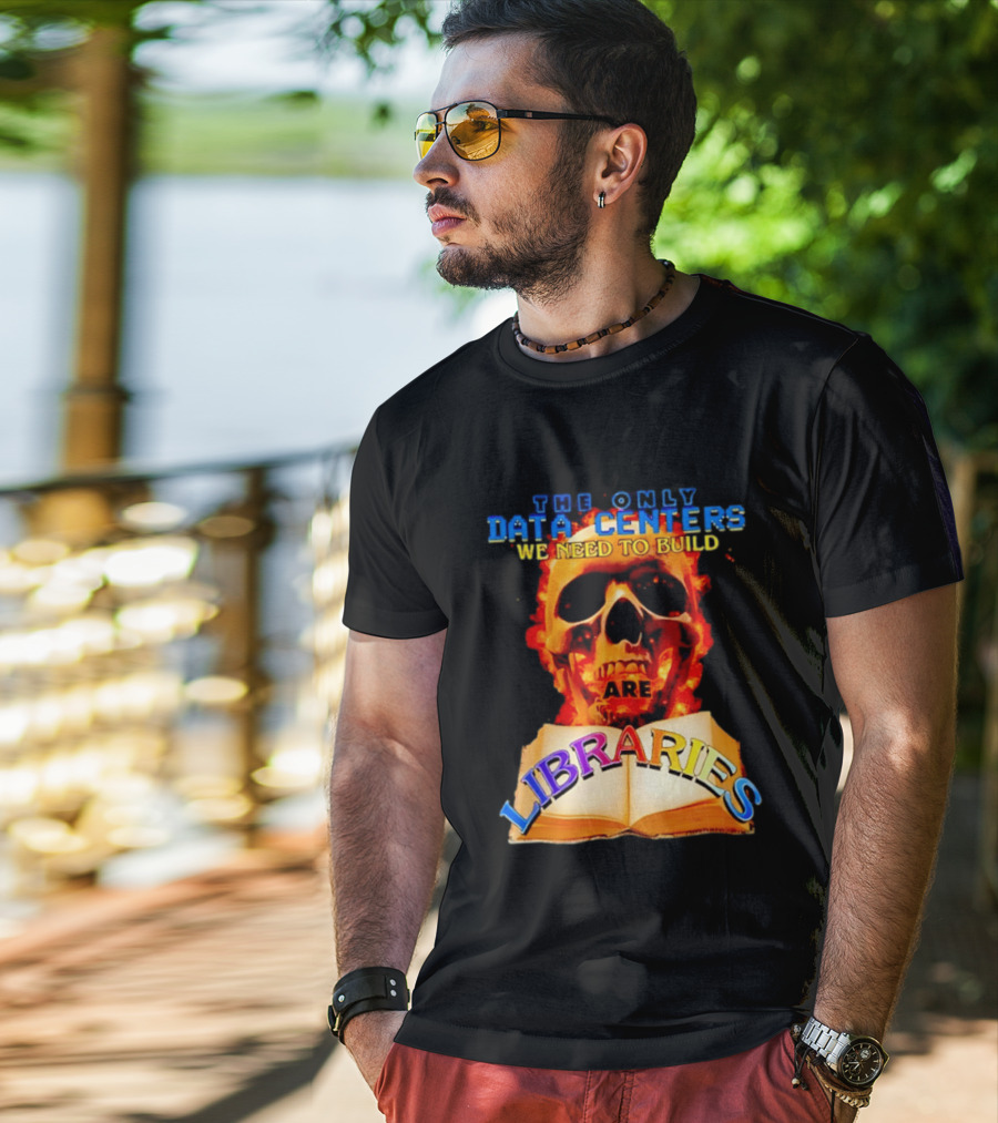 The Only Data Centers We Need To Build Are Libraries Skull T-Shirt