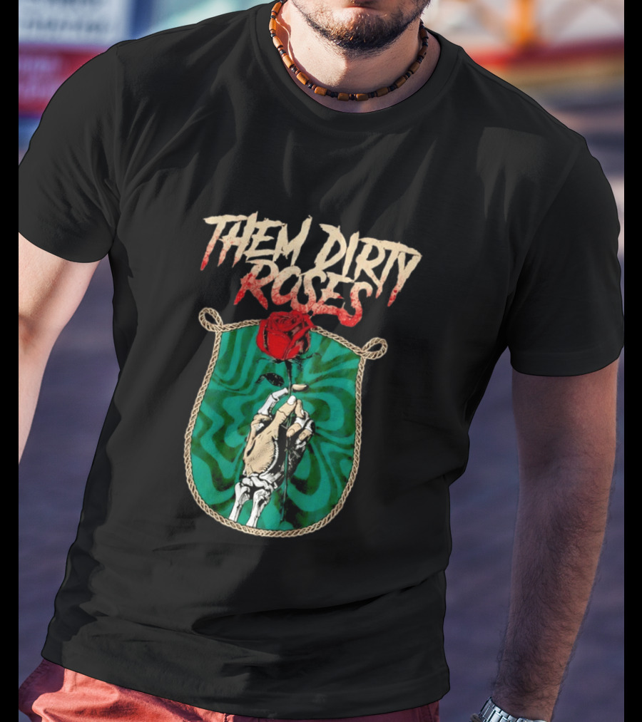 Them Dirty Roses Skeleton Hand Red Rose T-Shirt