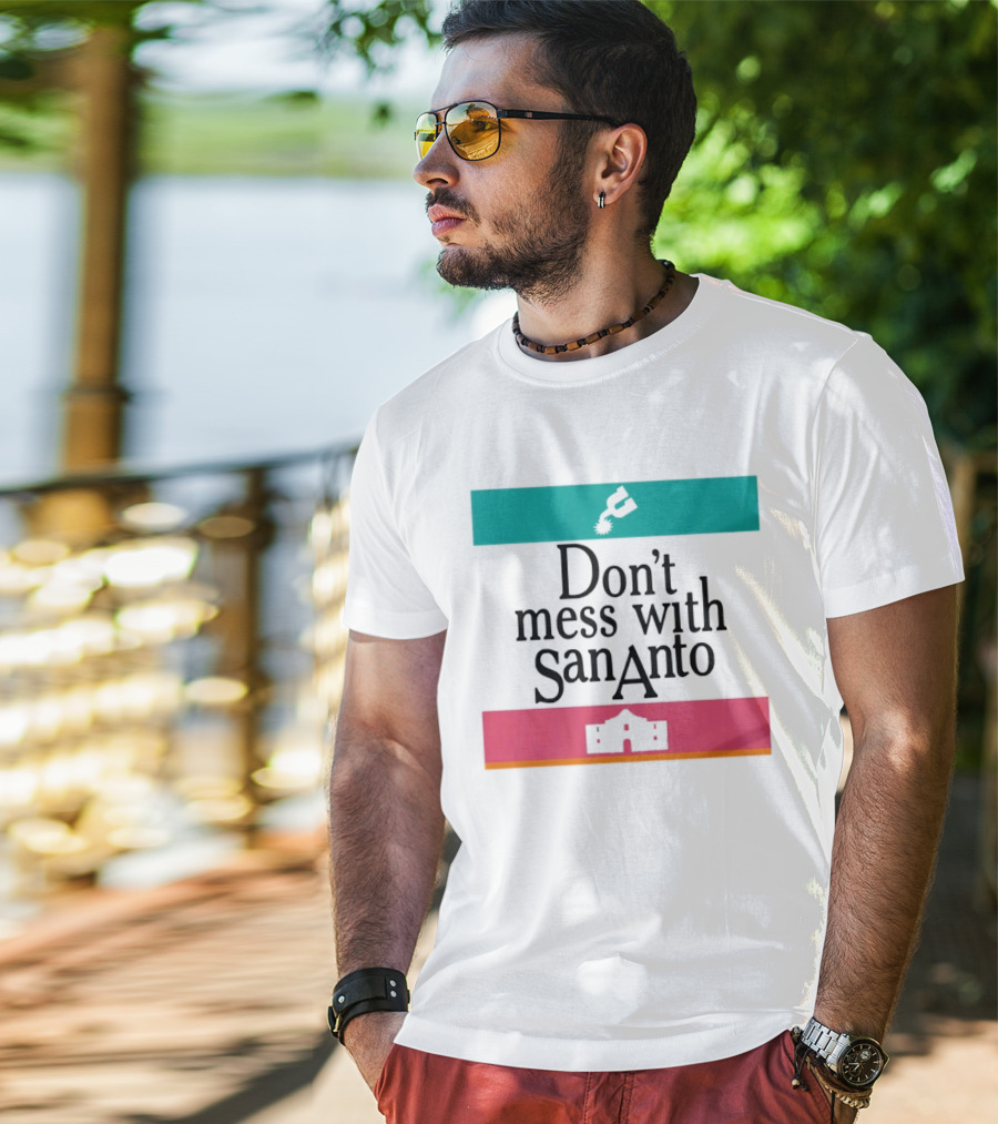 Don’t Mess With San Antonio Spurs T-Shirt